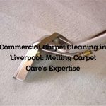 Commercial Carpet Cleaning in Liverpool: Melling Carpet Care’s Expertise