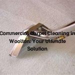 Commercial Carpet Cleaning in Woolton: Your Ultimate Solution