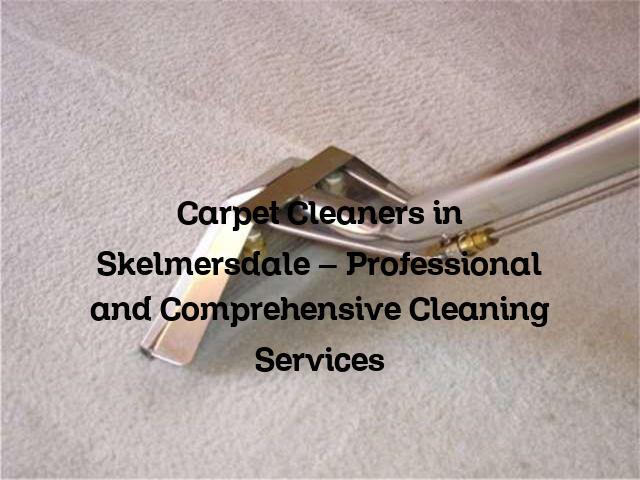 Carpet Cleaners in Skelmersdale