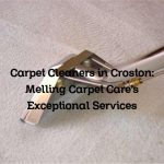 Carpet Cleaners in Croston: Melling Carpet Care’s Exceptional Services