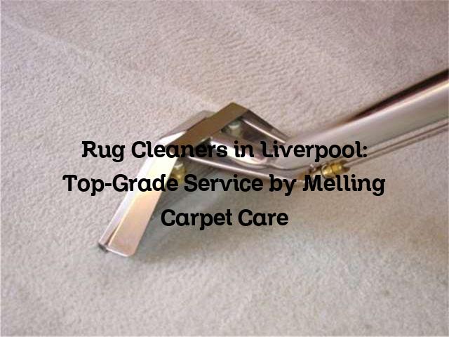 Rug Cleaners in Liverpool