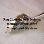 Rug Cleaners in St Helens: Melling Carpet Care’s Exceptional Services