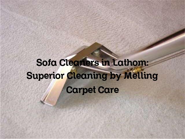 Sofa Cleaners in Lathom
