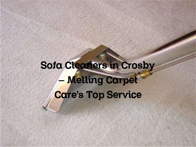 Sofa Cleaners in Crosby